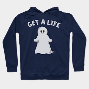 GET A LIFE Hoodie